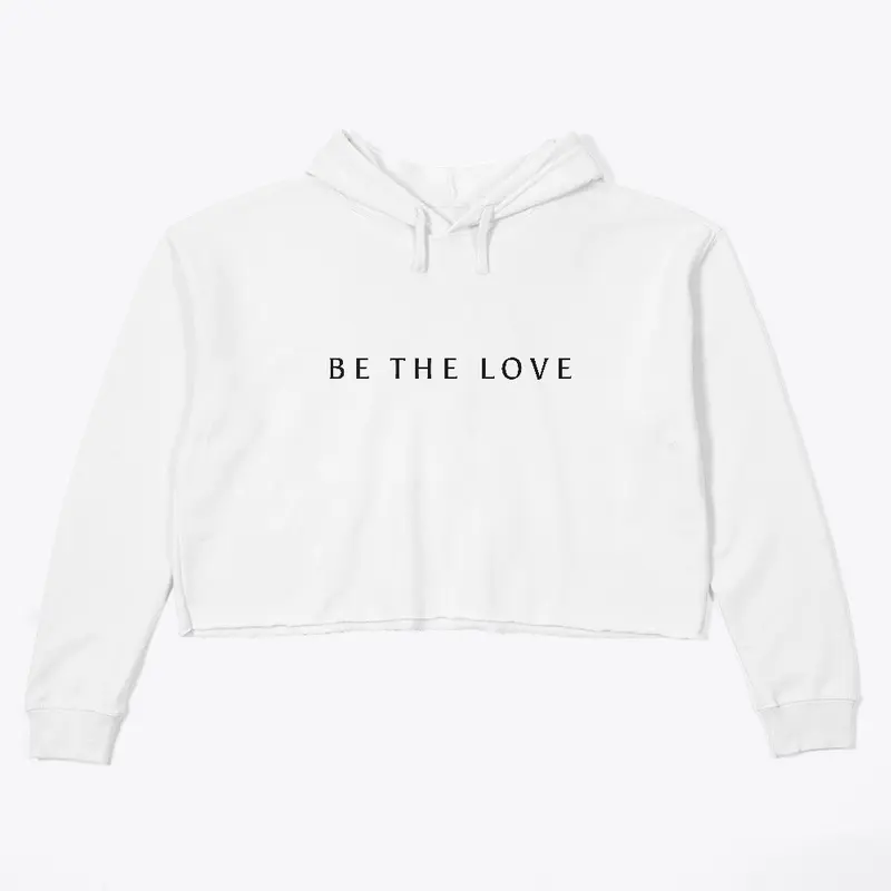 "Be The Love" Crop Hoodie (white)