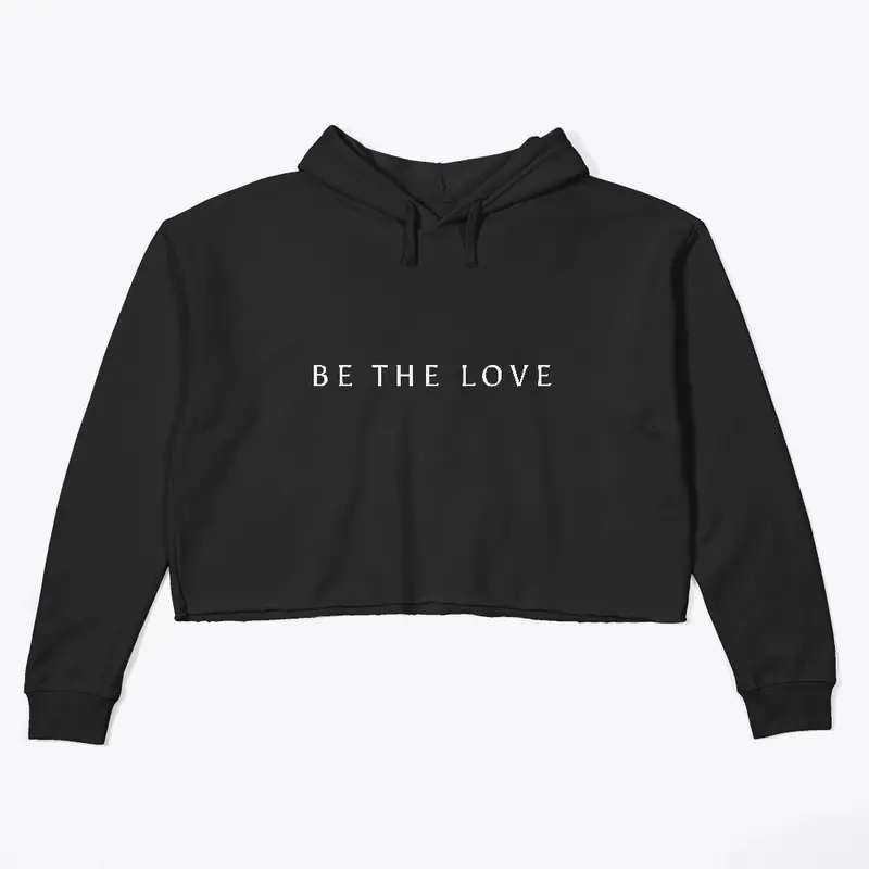 "Be The Love" Crop Hoodie (black)