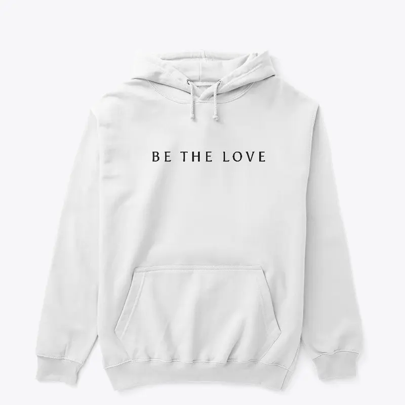 "Be The Love" Classic Hoodie (white)