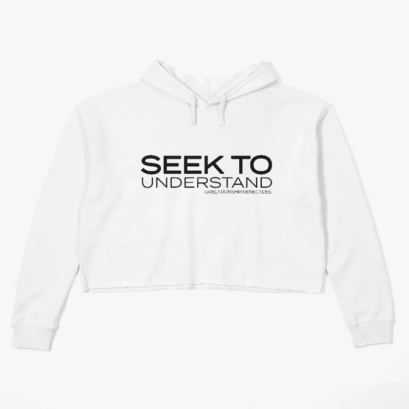 "Seek To Understand" Crop Hoodie (white)