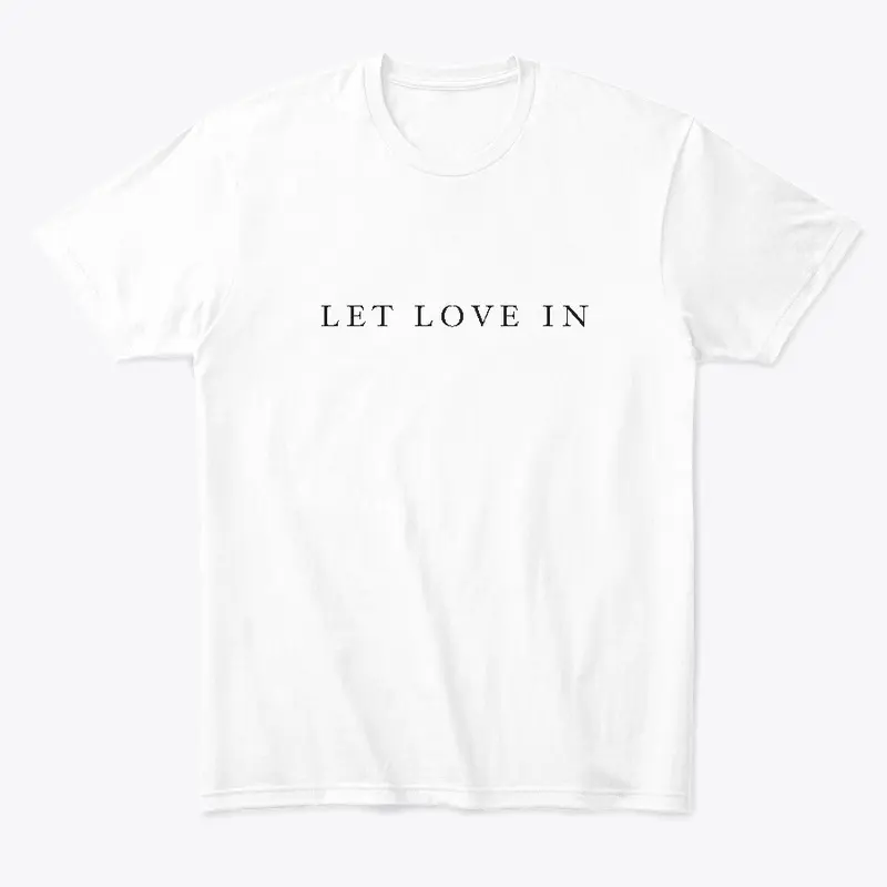 Let Love In T-Shirt (white)